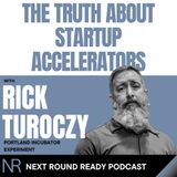 The Truth About Startup Accelerators w/ Rick Turoczy