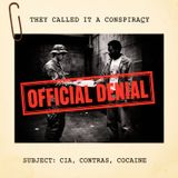 They Called It a Conspiracy: The Truth About the CIA, Contras, and Cocaine