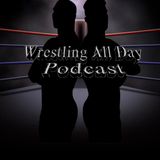 Wrestling All Day Podcast Episode 5: The Release Special