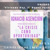 UNIDAD:  Entrevista Ignacio Asencion -La crisis como oportunidad