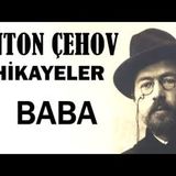 BABA  Anton Çehov Hikayeler sesli kitap tek parça seslendiren Akın ALTAN