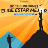 Programa "Elige estar bien" - Tema: "El optimismo" - 1/20 claves del libro "No te conformes, elige estar mejor" de Pablo Tricci*Argentina.