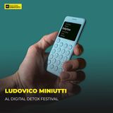 385 - Come si costruisce un dumbphone? Con Ludovico Miniutti al Digital Detox Festival