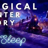 ❄️A Magical Winter Story for Sleep - A Train Town Holiday ❄️ - A Peaceful Sleepy Story