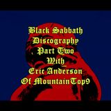 Episode 49: Black Sabbath Discography Part 2 with Eric Anderson of MountinTop9