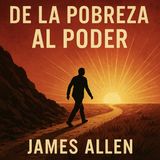 De la pobreza al poder – James Allen | Audiolibro completo en español