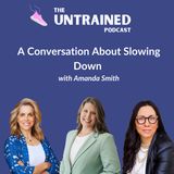 A Conversation About Slowing Down with Amanda Smith