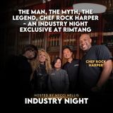 The Man, The Myth, The Legend, Chef Rock Harper - An Industry Night Exclusive at Rimtang
