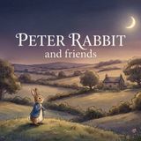 The Tales of Peter Rabbit & Friends 🐰🌙 - A Beatrix Potter Bedtime Story
