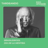 Brasileirices :: Día de la mentira