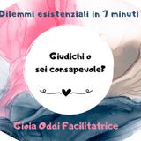 Giudichi o sei consapevole?