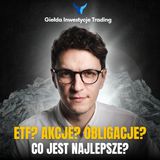 # 24 ETF? Obligacje? Akcje? Co wybrać? W co inwestować?