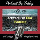 PBF022 Podcast Cover Art with Bill Griggs and Kingsley Grant