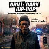 Drill: Dark Hip-Hop - Dive into the Streets with Lenny Vaughn