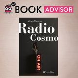 “Radio Cosmo” di Marco Muscarà: dietro le quinte della radio, tra magia e precarietà