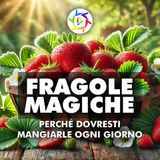 IL POTERE NASCOSTO DELLE FRAGOLE: perché dovresti mangiarle ogni giorno!