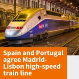 Lisbon-Madrid High-Speed Rail Link: "Agreement"! #europe #rail #travel #lisbon #madrid