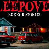 11 True SleepOver  Horror Stories That Will hunt you at night