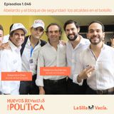 Abelardo y el bloque de seguridad: los alcaldes en el bolsillo