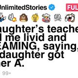 My daughter_s teacher called me livid and SCREAMING_ saying_ Your daughter got A.