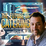 The Future of Catering: AI, Robots, and Strategic Growth