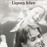 Cristina Comencini "L'epoca felice"