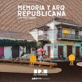 T3E5: Memoria y Arquitectura Republicana con Hugo Urueña