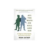 Brian Castner Author of All the Ways We Kill and Die
