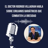 El Doctor Rodrigo Villagran Habla Sobre Cirujanos Bariátricos Que Combaten La Obesidad