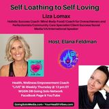 Self Loathing to Self Loving with Guest, Liza Lomax