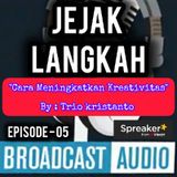 Jejak Langkah Eps.5 || Cara Meningkatkan Kreativitas.