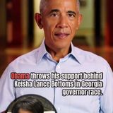 Obama throws his support behind Keisha Lance Bottoms in Georgia governor race .