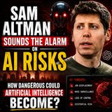 Sam Altman Sounds the Alarm on AI Risks — How Dangerous Could Artificial Intelligence Become