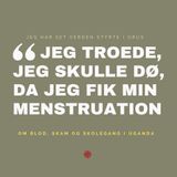 "Jeg troede, jeg skulle dø, da jeg fik min menstruation"