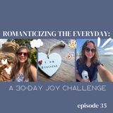 Romanticizing the Everyday: A 30-Day Joy Challenge