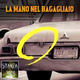 La MANO nel BAGAGLIAIO (Stanza 1408 Podcast)