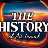 A Sleepy Narration with White Noise_ The History of Air Travel