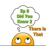 Ep 8 Did You Know 2