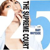 HILF 25 - The Supreme Court with Mary Whiteside