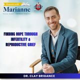 Finding Hope Through Infertility and Reproductive Grief with Dr. Clay Brigance