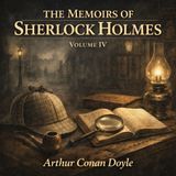 The Memoirs of Sherlock Holmes (Vol. 4) — Classic Cases of Deduction & Justice | Arthur Conan Doyle (Audiobook) Part 2