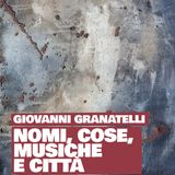 Giovanni Granatelli "Nomi, cose, musiche e città"