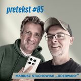 #05 | Mariusz Stachowiak | Życie całkowicie „Oderwane”