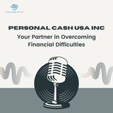 Personal Cash USA INC - Your Partner in Overcoming Financial Difficulties