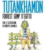Angiola Codacci Pisanelli "Tutankhamon. Forrest Gump d'Egitto"