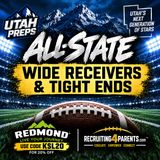 🏈 2026 Utah Preps All-State Wide Receivers & Tight Ends 1st Team, 2nd Team & Underclassmen
