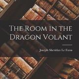 The Room in the Dragon Volant by J. Sheridan LeFanu | Full Audiobook | Audiobook Time