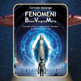 Episodio 87 - Fenomeni Beata Vergine Maria di Corrado Malanga