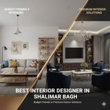 Best Interior Designer in Shalimar Bagh – Budget Friendly to Premium Interior Solutions