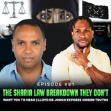 Episode #81 - The Sharia Law Breakdown They Don’t Want You To Hear | Lloyd De Jongh Exposes Hidden Truths